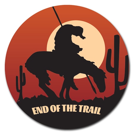 End Of The Trail Circle Corrugated Plastic Sign
